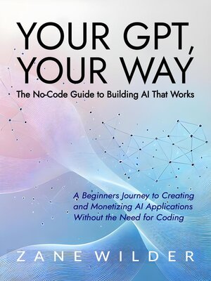 cover image of Your GPT, Your Way